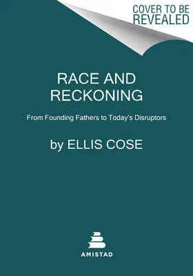 Raza y ajuste de cuentas: De los Padres Fundadores a los disruptores actuales - Race and Reckoning: From Founding Fathers to Today's Disruptors