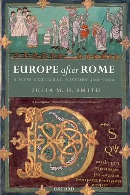 Europa después de Roma: Una nueva historia cultural, 500-1000 - Europe After Rome: A New Cultural History, 500-1000