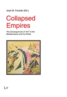 Imperios colapsados, 66: Las consecuencias de 1917 en el Mediterráneo y en el mundo - Collapsed Empires, 66: The Consequences of 1917 in the Mediterranean and the World