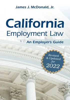 Ley de Empleo de California: An Employer's Guide: Revisado y Actualizado para 2022volumen 2022 - California Employment Law: An Employer's Guide: Revised and Updated for 2022volume 2022