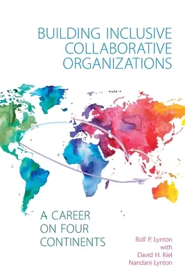 Construir organizaciones colaborativas inclusivas: una carrera en cuatro continentes - Building Inclusive Collaborative Organizations - A Career on Four Continents