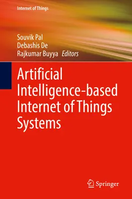 Sistemas de Internet de los objetos basados en inteligencia artificial - Artificial Intelligence-Based Internet of Things Systems