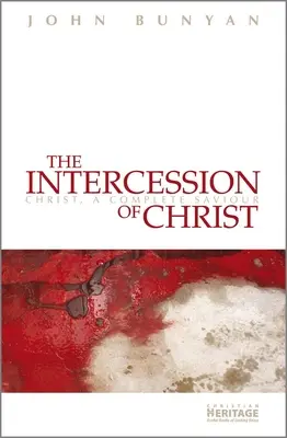 La Intercesión de Cristo: Cristo, un Salvador Completo - The Intercession of Christ: Christ, a Complete Saviour