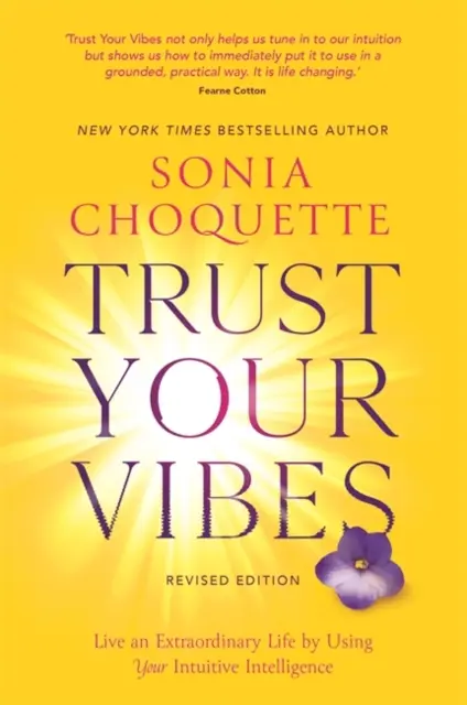 Confía en tus vibraciones (Edición revisada) - Vive una vida extraordinaria utilizando tu inteligencia intuitiva - Trust Your Vibes (Revised Edition) - Live an Extraordinary Life by Using Your Intuitive Intelligence