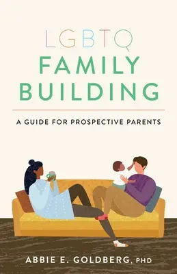 LGBTQ Family Building: Guía para futuros padres - LGBTQ Family Building: A Guide for Prospective Parents
