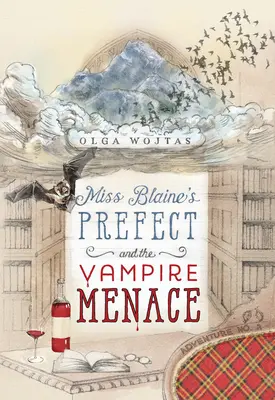 El prefecto de Miss Blaine y la amenaza de los vampiros - Miss Blaine's Prefect and the Vampire Menace