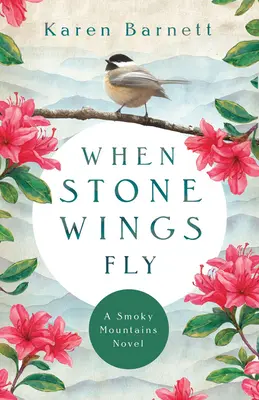 Cuando vuelan las alas de piedra: Una novela de las Montañas Humeantes - When Stone Wings Fly: A Smoky Mountains Novel