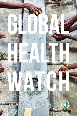 Global Health Watch 6: A la sombra de la pandemia - Global Health Watch 6: In the Shadow of the Pandemic