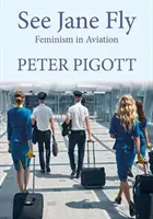 Ver Jane Fly - Feminismo en la aviación - See Jane Fly - Feminism in Aviation