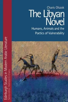 La novela libia: Humanos, animales y la poética de la vulnerabilidad - The Libyan Novel: Humans, Animals and the Poetics of Vulnerability