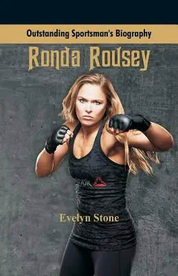 Biografía de un deportista destacado: Ronda Rousey - Outstanding Sportsman's Biography: Ronda Rousey