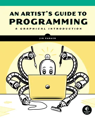 Guía de programación para artistas: Una introducción gráfica - An Artist's Guide to Programming: A Graphical Introduction
