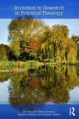 Invitación a la investigación en teología práctica (Bennett Zoe (Cambridge Theological Federation with Anglia Ruskin University)) - Invitation to Research in Practical Theology (Bennett Zoe (Cambridge Theological Federation with Anglia Ruskin University))