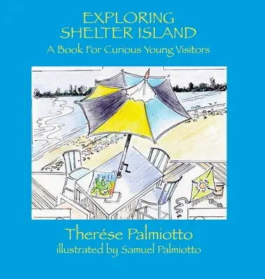 Explorando Shelter Island: un libro para jóvenes visitantes curiosos - Exploring Shelter Island-A Book For Curious Young Visitors