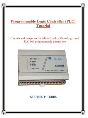 Controlador Lógico Programable (PLC) Tutorial - Programmable Logic Controller (PLC) Tutorial