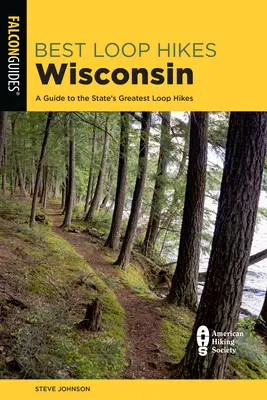 Las mejores rutas en bucle de Wisconsin: Guía de las mejores rutas en bucle del estado - Best Loop Hikes Wisconsin: A Guide to the State's Greatest Loop Hikes