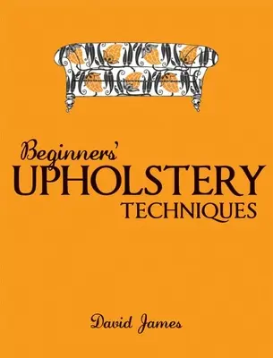 Técnicas de tapicería para principiantes - Beginners' Upholstery Techniques