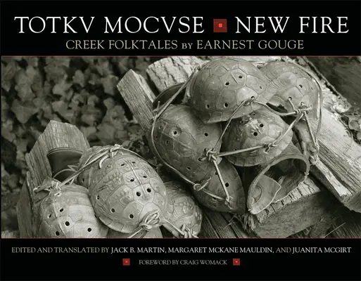 Totkv Mocvse/Nuevo Fuego: Creek Folktales - Totkv Mocvse/New Fire: Creek Folktales