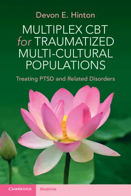 TCC multiplex para poblaciones multiculturales traumatizadas: Tratamiento del TEPT y trastornos relacionados - Multiplex CBT for Traumatized Multicultural Populations: Treating Ptsd and Related Disorders