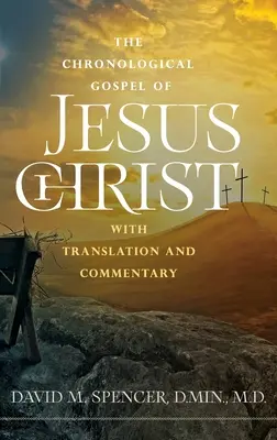 El Evangelio cronológico de Jesucristo: con traducción y comentario - The Chronological Gospel of Jesus Christ: with Translation and Commentary