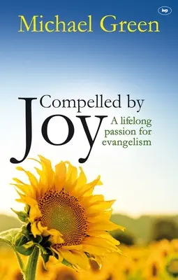 Impulsado por la alegría: Toda una vida de pasión por la evangelización - Compelled by Joy: A Lifelong Passion for Evangelism