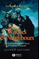 Brujas y vecinos - El contexto social y cultural de la brujería europea 2e - Witches and Neighbours - The Social and Cultural Context of European Witchcraft 2e