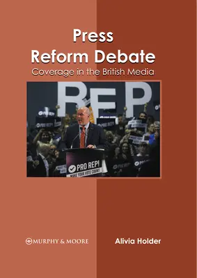 Debate sobre la reforma de la prensa: Cobertura en los medios de comunicación británicos - Press Reform Debate: Coverage in the British Media