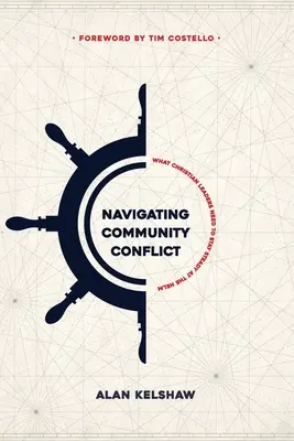 Navegar por los conflictos comunitarios: Lo que necesitan los líderes cristianos para mantener el timón - Navigating Community Conflict: What Christian leaders need to stay at the helm