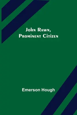 John Rawn, ciudadano prominente - John Rawn, Prominent Citizen