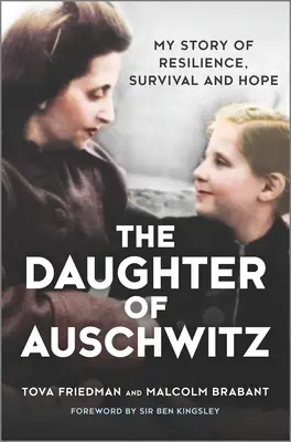 La hija de Auschwitz: Mi historia de resistencia, supervivencia y esperanza - The Daughter of Auschwitz: My Story of Resilience, Survival and Hope