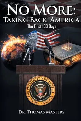 No más: Recuperar América - Los primeros 100 días - No More: Taking Back America - The First 100 Days