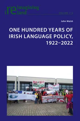 Cien años de política lingüística irlandesa, 1922-2022 - One Hundred Years of Irish Language Policy, 1922-2022