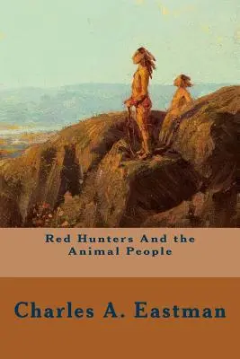 Los cazadores rojos y los animales - Red Hunters And the Animal People