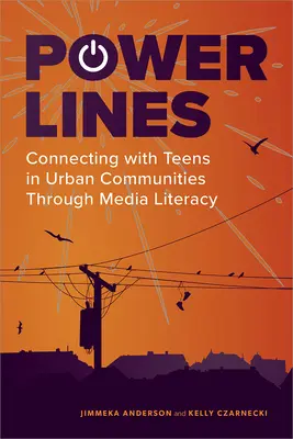 Power Lines: Connecting with Teens in Urban Communities Through Media Literacy