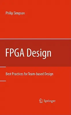 FPGA Design: Las mejores prácticas para el diseño en equipo - FPGA Design: Best Practices for Team-Based Design