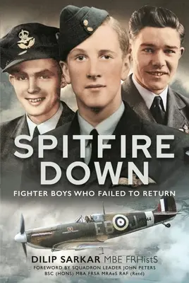 Spitfire Down: Los cazas que no regresaron - Spitfire Down: Fighter Boys Who Failed to Return