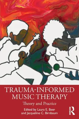 Musicoterapia basada en el trauma: Teoría y práctica - Trauma-Informed Music Therapy: Theory and Practice
