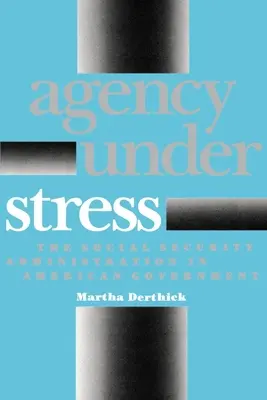 Agency Under Stress: La Administración de la Seguridad Social en el gobierno estadounidense - Agency Under Stress: The Social Security Administration in American Government