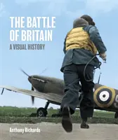 Batalla de Inglaterra: Una historia visual - Battle of Britain: A Visual History