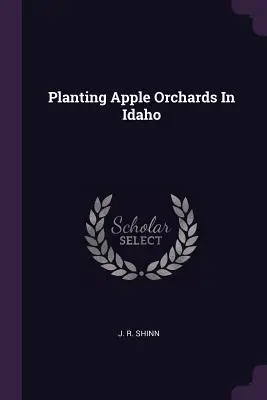 La plantación de manzanos en Idaho - Planting Apple Orchards in Idaho