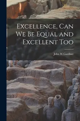 Excelencia, ¿podemos ser iguales y excelentes también? - Excellence, Can We Be Equal and Excellent Too
