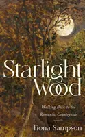 Starlight Wood - Regreso a la campiña romántica - Starlight Wood - Walking back to the Romantic Countryside