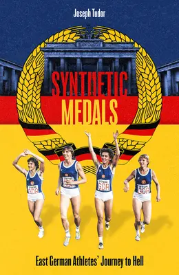 Medallas sintéticas: El viaje al infierno de los atletas de Alemania Oriental - Synthetic Medals: East German Athletes' Journey to Hell