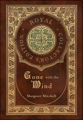 Lo que el viento se llevó (Edición Real para Coleccionistas) (Tapa dura plastificada con sobrecubierta) - Gone with the Wind (Royal Collector's Edition) (Case Laminate Hardcover with Jacket)