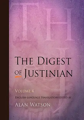 El Digesto de Justiniano, Tomo 4 - The Digest of Justinian, Volume 4