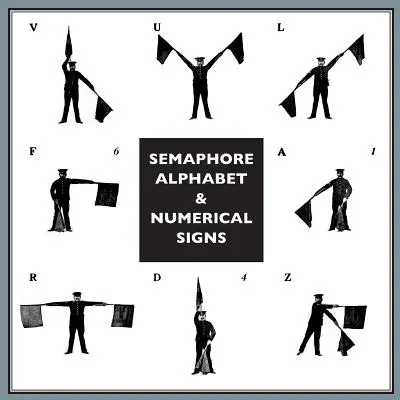 Semaphore Alphabet: Y signos numéricos para el ejército - Semaphore Alphabet: And Numeral Signs For The Army