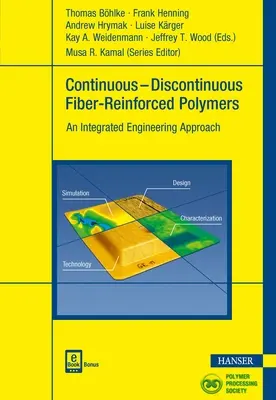 Polímeros reforzados con fibra continua-discontinua: Un enfoque de ingeniería integrada - Continuous-Discontinuous Fiber-Reinforced Polymers: An Integrated Engineering Approach