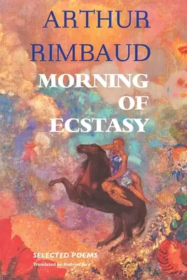 La mañana del éxtasis: Poemas escogidos - Morning of Ecstasy: Selected Poems