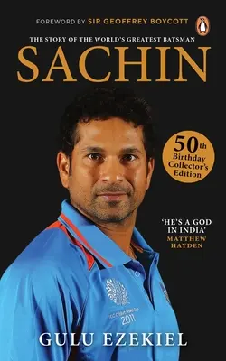 Sachin: La historia del mejor bateador del mundo: Edición de coleccionista del 50 aniversario - Sachin: The Story of the World's Greatest Batsman: 50th Birthday Collector's Edition