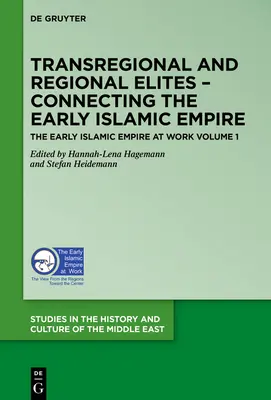 Élites transregionales y regionales: la conexión del primer imperio islámico - Transregional and Regional Elites - Connecting the Early Islamic Empire